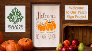 How to Stencil a Fall Sign | Welcome to Our Patch Sign Project | Oak Lane Studio
