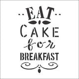 Eat Cake for Breakfast Stencil