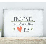 Home is Where the Heart Is Stencil