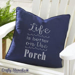 Life is Better on the Porch Craft Stencil