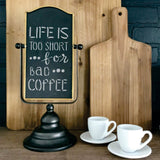 Life is Too Short for Bad Coffee Craft Stencils Accent Stencils
