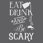 Eat Drink & Be Scary Halloween Craft Stencil