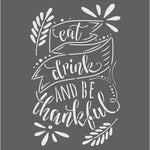 Eat Drink & Be Thankful Craft Stencil