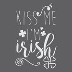 Kiss Me I'm Irish Craft Stencil