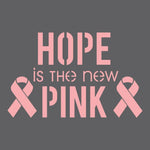 Hope is the New Pink Craft Stencil