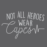 Not All Heros Wear Capes Sign Stencil