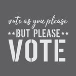 Vote As You Please Voting Craft Stencil